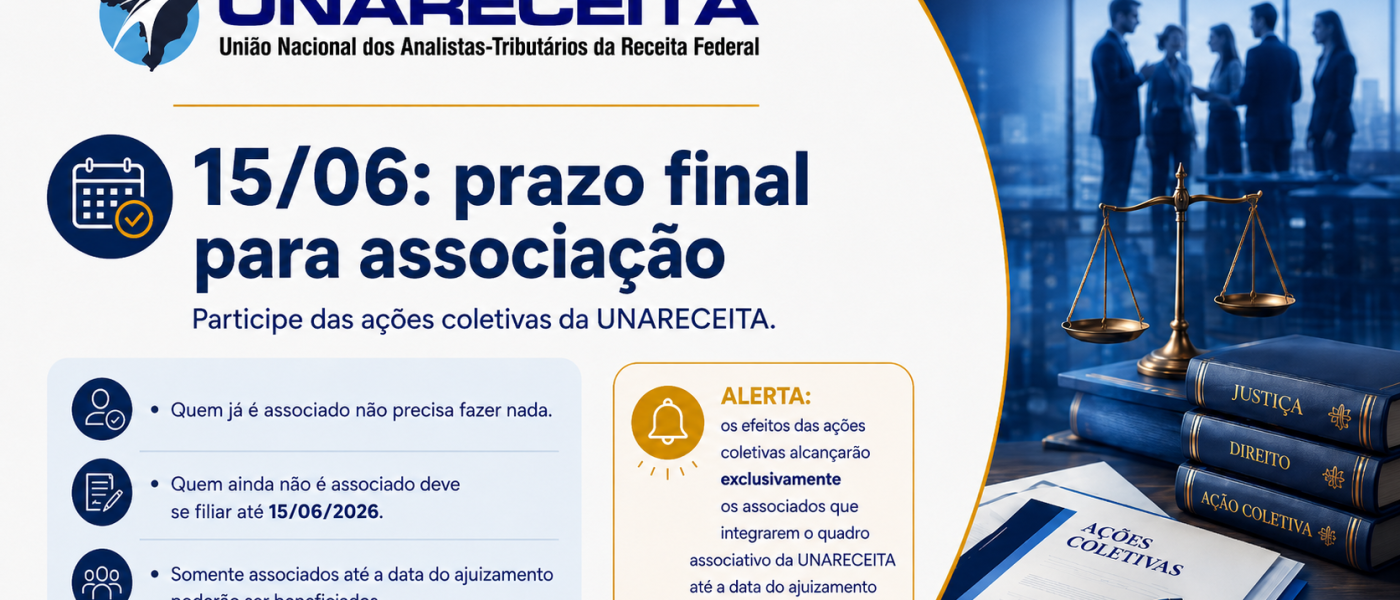 15/06: prazo final para associação à UNARECEITA para participação nas ações coletivas