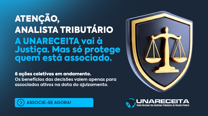UNARECEITA Ingressa com Seis Ações Coletivas em Defesa dos Analistas-Tributários