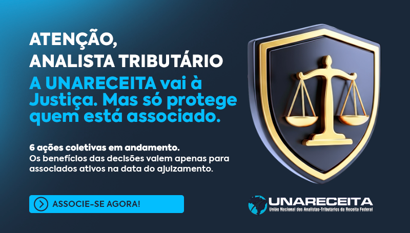 UNARECEITA Ingressa com Seis Ações Coletivas em Defesa dos Analistas-Tributários